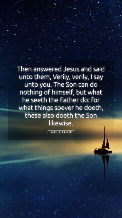 Picture 05 - John 5:19 KJV Mobile Phone Wallpaper - Then answered Jesus and said unto them, Verily, - Mobile Bible Verse Wallpaper