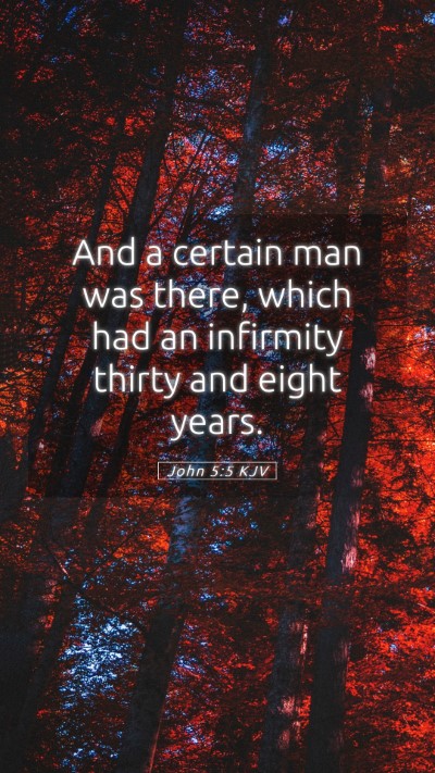 Picture 05 - John 5:5 KJV Mobile Phone Wallpaper - And a certain man was there, which had an - Mobile Bible Verse Wallpaper