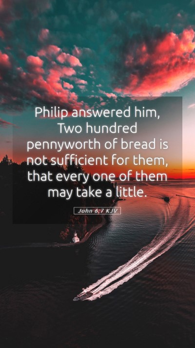 Picture 05 - John 6:7 KJV Mobile Phone Wallpaper - Philip answered him, Two hundred pennyworth of - Mobile Bible Verse Wallpaper