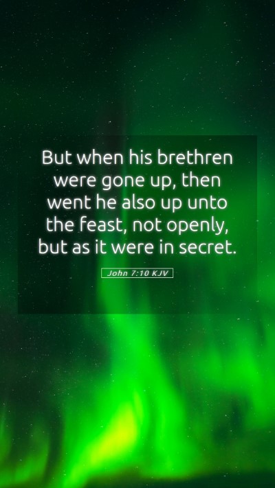 Picture 05 - John 7:10 KJV Mobile Phone Wallpaper - But when his brethren were gone up, then went he - Mobile Bible Verse Wallpaper