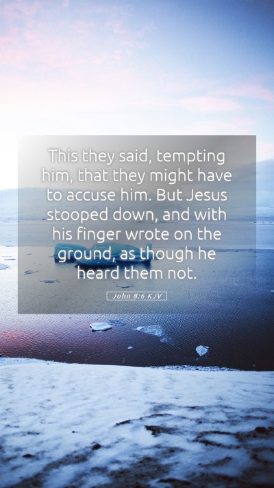 Picture 05 - John 8:6 KJV Mobile Phone Wallpaper - This they said, tempting him, that they might - Mobile Bible Verse Wallpaper