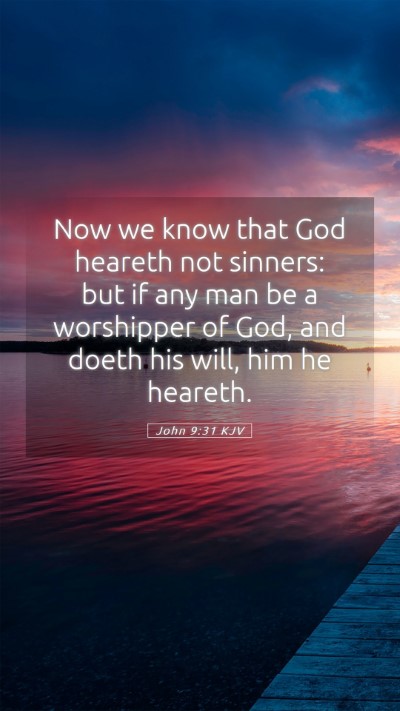 Picture 05 - John 9:31 KJV Mobile Phone Wallpaper - Now we know that God heareth not sinners: but if - Mobile Bible Verse Wallpaper