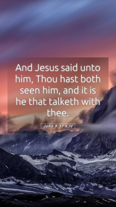 Picture 05 - John 9:37 KJV Mobile Phone Wallpaper - And Jesus said unto him, Thou hast both seen him, - Mobile Bible Verse Wallpaper