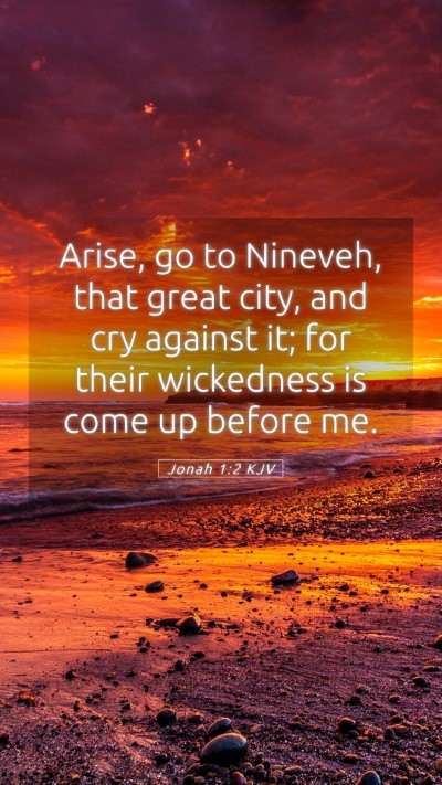 Picture 05 - Jonah 1:2 KJV Mobile Phone Wallpaper - Arise, go to Nineveh, that great city, and cry - Mobile Bible Verse Wallpaper