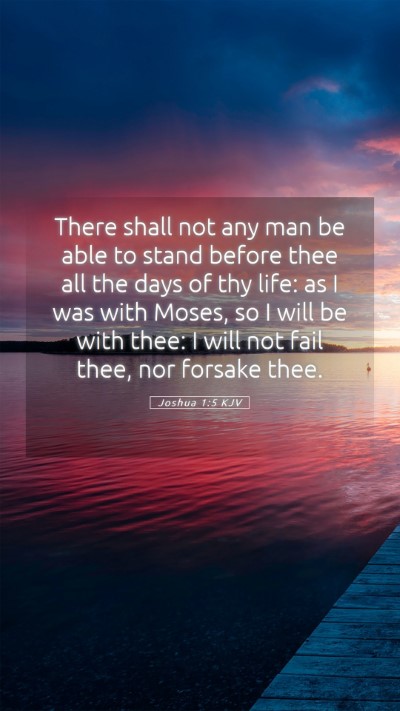 Picture 05 - Joshua 1:5 KJV Mobile Phone Wallpaper - There shall not any man be able to stand before - Mobile Bible Verse Wallpaper