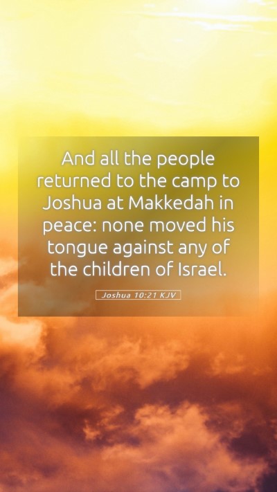 Picture 05 - Joshua 10:21 KJV Mobile Phone Wallpaper - And all the people returned to the camp to Joshua - Mobile Bible Verse Wallpaper