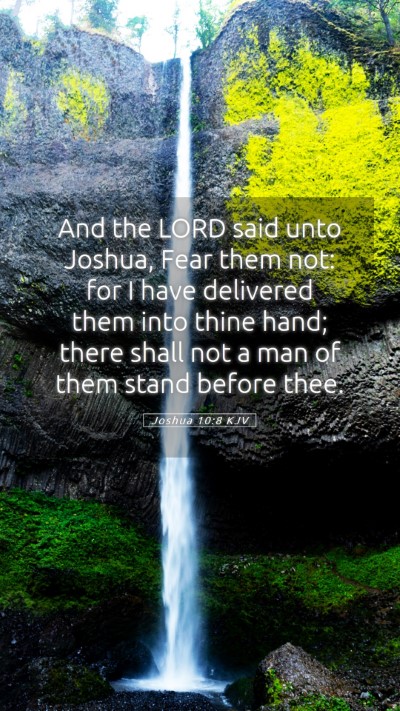 Picture 05 - Joshua 10:8 KJV Mobile Phone Wallpaper - And the LORD said unto Joshua, Fear them not: for - Mobile Bible Verse Wallpaper