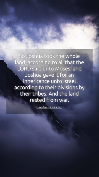 Picture 05 - Joshua 11:23 KJV Mobile Phone Wallpaper - So Joshua took the whole land, according to all - Mobile Bible Verse Wallpaper