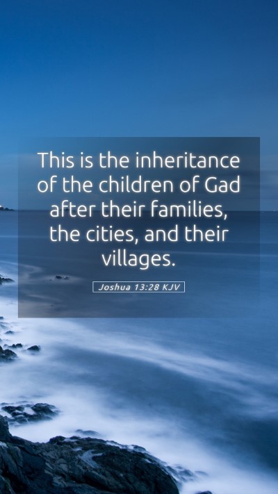 Picture 05 - Joshua 13:28 KJV Mobile Phone Wallpaper - This is the inheritance of the children of Gad - Mobile Bible Verse Wallpaper
