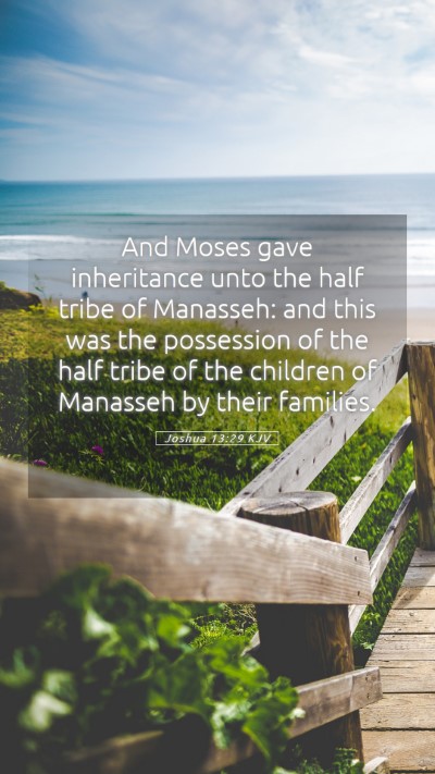 Picture 05 - Joshua 13:29 KJV Mobile Phone Wallpaper - And Moses gave inheritance unto the half tribe of - Mobile Bible Verse Wallpaper