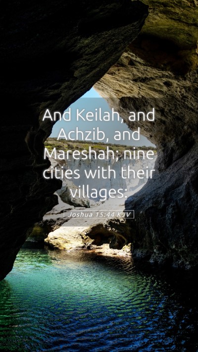 Picture 05 - Joshua 15:44 KJV Mobile Phone Wallpaper - And Keilah, and Achzib, and Mareshah; nine cities - Mobile Bible Verse Wallpaper
