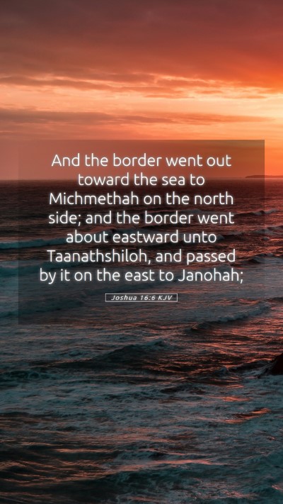 Picture 05 - Joshua 16:6 KJV Mobile Phone Wallpaper - And the border went out toward the sea to - Mobile Bible Verse Wallpaper
