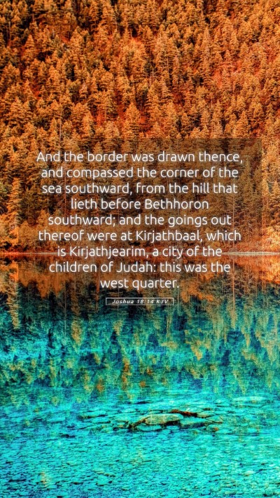 Picture 05 - Joshua 18:14 KJV Mobile Phone Wallpaper - And the border was drawn thence, and compassed - Mobile Bible Verse Wallpaper