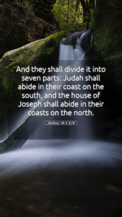 Picture 05 - Joshua 18:5 KJV Mobile Phone Wallpaper - And they shall divide it into seven parts: Judah - Mobile Bible Verse Wallpaper