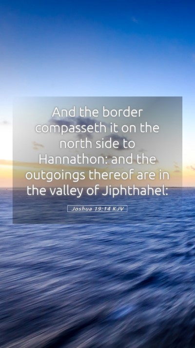 Picture 05 - Joshua 19:14 KJV Mobile Phone Wallpaper - And the border compasseth it on the north side to - Mobile Bible Verse Wallpaper