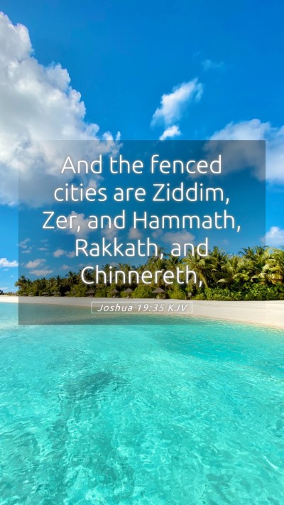 Picture 05 - Joshua 19:35 KJV Mobile Phone Wallpaper - And the fenced cities are Ziddim, Zer, and - Mobile Bible Verse Wallpaper