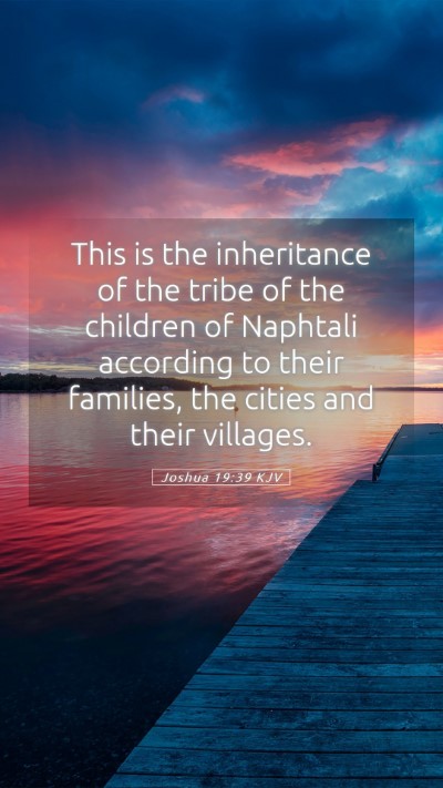 Picture 05 - Joshua 19:39 KJV Mobile Phone Wallpaper - This is the inheritance of the tribe of the - Mobile Bible Verse Wallpaper