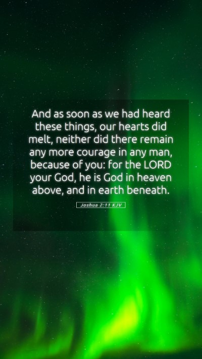 Picture 05 - Joshua 2:11 KJV Mobile Phone Wallpaper - And as soon as we had heard these things, our - Mobile Bible Verse Wallpaper