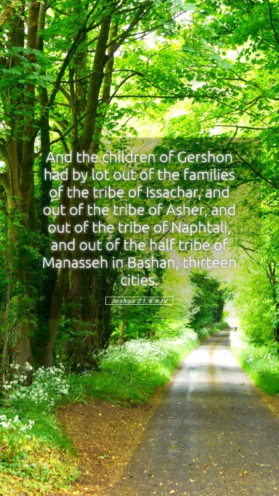 Picture 05 - Joshua 21:6 KJV Mobile Phone Wallpaper - And the children of Gershon had by lot out of the - Mobile Bible Verse Wallpaper
