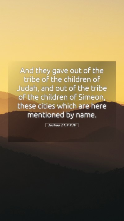 Picture 05 - Joshua 21:9 KJV Mobile Phone Wallpaper - And they gave out of the tribe of the children of - Mobile Bible Verse Wallpaper