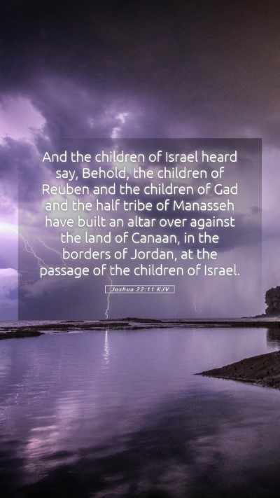Picture 05 - Joshua 22:11 KJV Mobile Phone Wallpaper - And the children of Israel heard say, Behold, the - Mobile Bible Verse Wallpaper