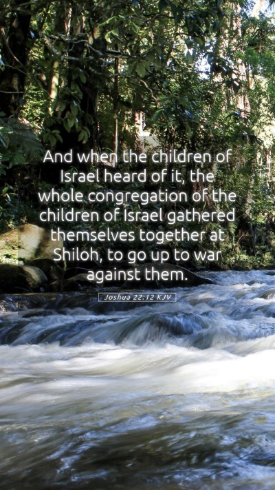 Picture 05 - Joshua 22:12 KJV Mobile Phone Wallpaper - And when the children of Israel heard of it, the - Mobile Bible Verse Wallpaper