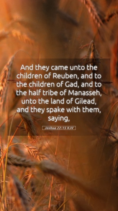 Picture 05 - Joshua 22:15 KJV Mobile Phone Wallpaper - And they came unto the children of Reuben, and to - Mobile Bible Verse Wallpaper