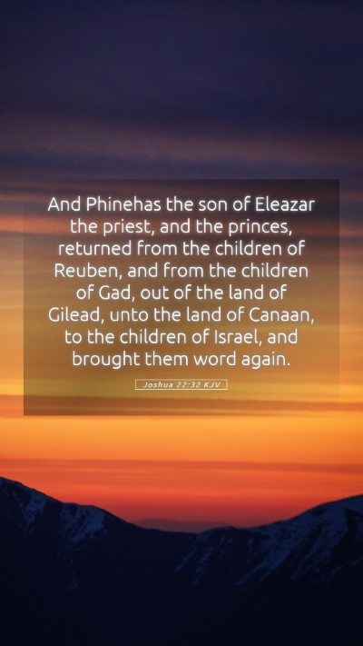 Picture 05 - Joshua 22:32 KJV Mobile Phone Wallpaper - And Phinehas the son of Eleazar the priest, and - Mobile Bible Verse Wallpaper