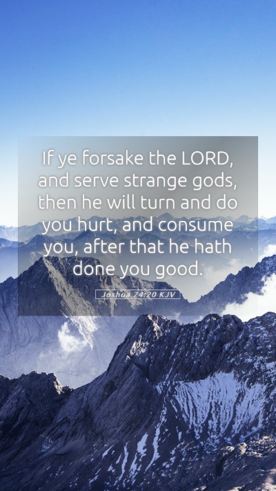 Picture 05 - Joshua 24:20 KJV Mobile Phone Wallpaper - If ye forsake the LORD, and serve strange gods, - Mobile Bible Verse Wallpaper