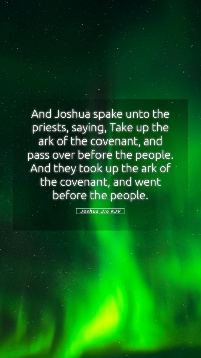 Picture 05 - Joshua 3:6 KJV Mobile Phone Wallpaper - And Joshua spake unto the priests, saying, Take - Mobile Bible Verse Wallpaper