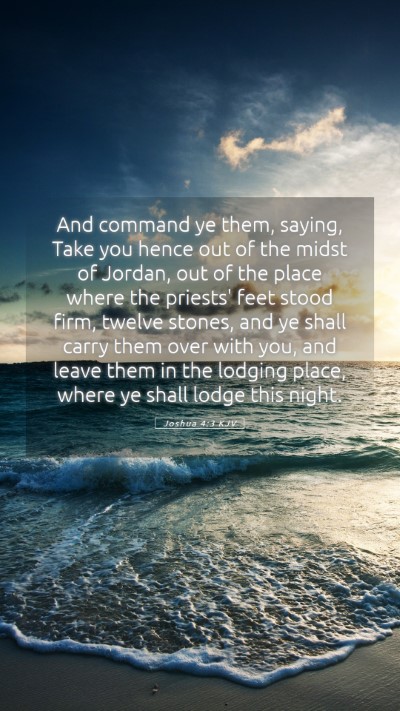 Picture 05 - Joshua 4:3 KJV Mobile Phone Wallpaper - And command ye them, saying, Take you hence out - Mobile Bible Verse Wallpaper