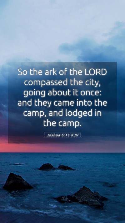 Picture 05 - Joshua 6:11 KJV Mobile Phone Wallpaper - So the ark of the LORD compassed the city, going - Mobile Bible Verse Wallpaper