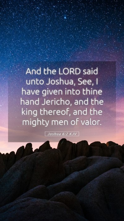 Picture 05 - Joshua 6:2 KJV Mobile Phone Wallpaper - And the LORD said unto Joshua, See, I have given - Mobile Bible Verse Wallpaper