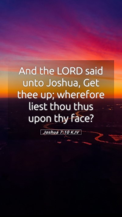 Picture 05 - Joshua 7:10 KJV Mobile Phone Wallpaper - And the LORD said unto Joshua, Get thee up; - Mobile Bible Verse Wallpaper