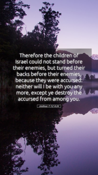 Picture 05 - Joshua 7:12 KJV Mobile Phone Wallpaper - Therefore the children of Israel could not stand - Mobile Bible Verse Wallpaper