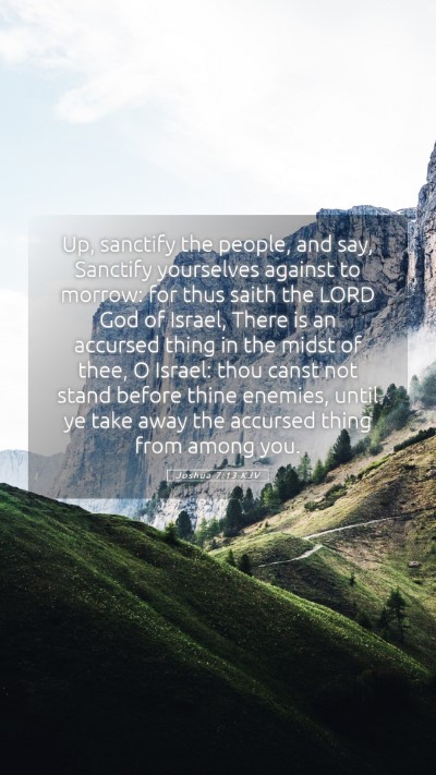 Picture 05 - Joshua 7:13 KJV Mobile Phone Wallpaper - Up, sanctify the people, and say, Sanctify - Mobile Bible Verse Wallpaper