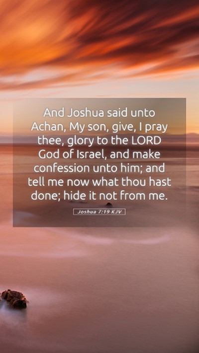 Picture 05 - Joshua 7:19 KJV Mobile Phone Wallpaper - And Joshua said unto Achan, My son, give, I pray - Mobile Bible Verse Wallpaper