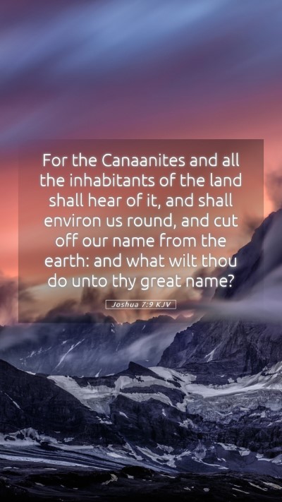 Picture 05 - Joshua 7:9 KJV Mobile Phone Wallpaper - For the Canaanites and all the inhabitants of the - Mobile Bible Verse Wallpaper
