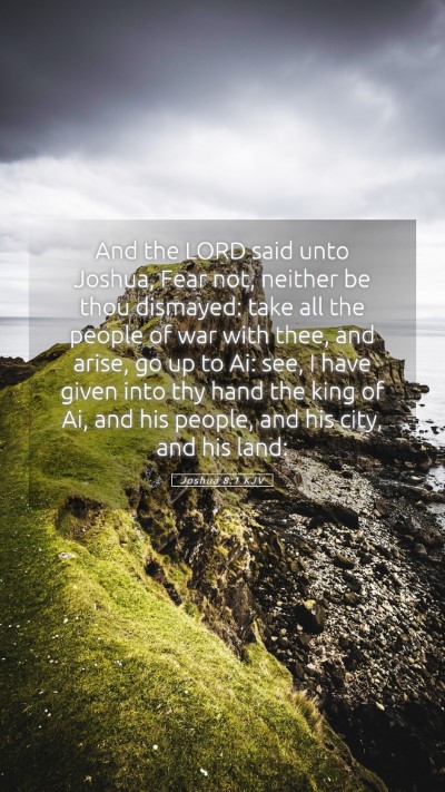 Picture 05 - Joshua 8:1 KJV Mobile Phone Wallpaper - And the LORD said unto Joshua, Fear not, neither - Mobile Bible Verse Wallpaper