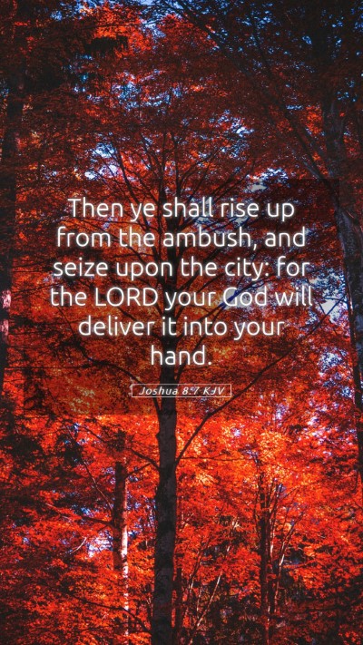 Picture 05 - Joshua 8:7 KJV Mobile Phone Wallpaper - Then ye shall rise up from the ambush, and seize - Mobile Bible Verse Wallpaper