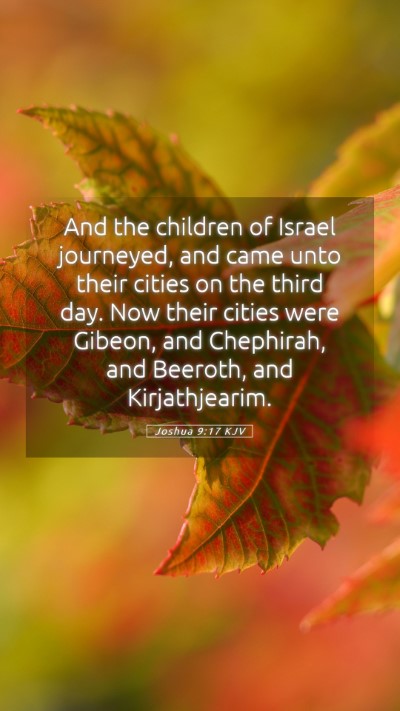 Picture 05 - Joshua 9:17 KJV Mobile Phone Wallpaper - And the children of Israel journeyed, and came - Mobile Bible Verse Wallpaper