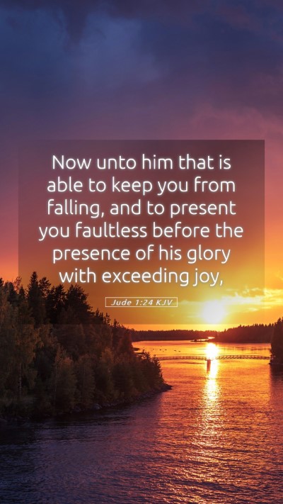 Picture 05 - Jude 1:24 KJV Mobile Phone Wallpaper - Now unto him that is able to keep you from - Mobile Bible Verse Wallpaper