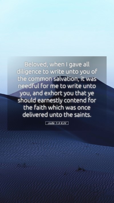 Picture 05 - Jude 1:3 KJV Mobile Phone Wallpaper - Beloved, when I gave all diligence to write unto - Mobile Bible Verse Wallpaper