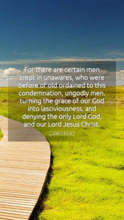 Picture 05 - Jude 1:4 KJV Mobile Phone Wallpaper - For there are certain men crept in unawares, who - Mobile Bible Verse Wallpaper