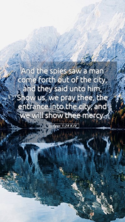 Picture 05 - Judges 1:24 KJV Mobile Phone Wallpaper - And the spies saw a man come forth out of the - Mobile Bible Verse Wallpaper