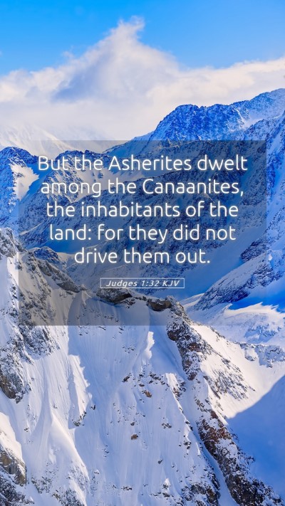 Picture 05 - Judges 1:32 KJV Mobile Phone Wallpaper - But the Asherites dwelt among the Canaanites, the - Mobile Bible Verse Wallpaper