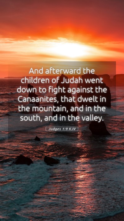 Picture 05 - Judges 1:9 KJV Mobile Phone Wallpaper - And afterward the children of Judah went down to - Mobile Bible Verse Wallpaper