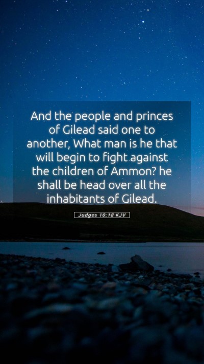 Picture 05 - Judges 10:18 KJV Mobile Phone Wallpaper - And the people and princes of Gilead said one to - Mobile Bible Verse Wallpaper