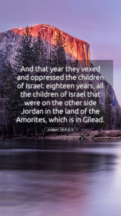 Picture 05 - Judges 10:8 KJV Mobile Phone Wallpaper - And that year they vexed and oppressed the - Mobile Bible Verse Wallpaper