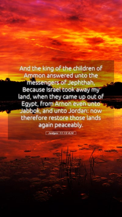 Picture 05 - Judges 11:13 KJV Mobile Phone Wallpaper - And the king of the children of Ammon answered - Mobile Bible Verse Wallpaper